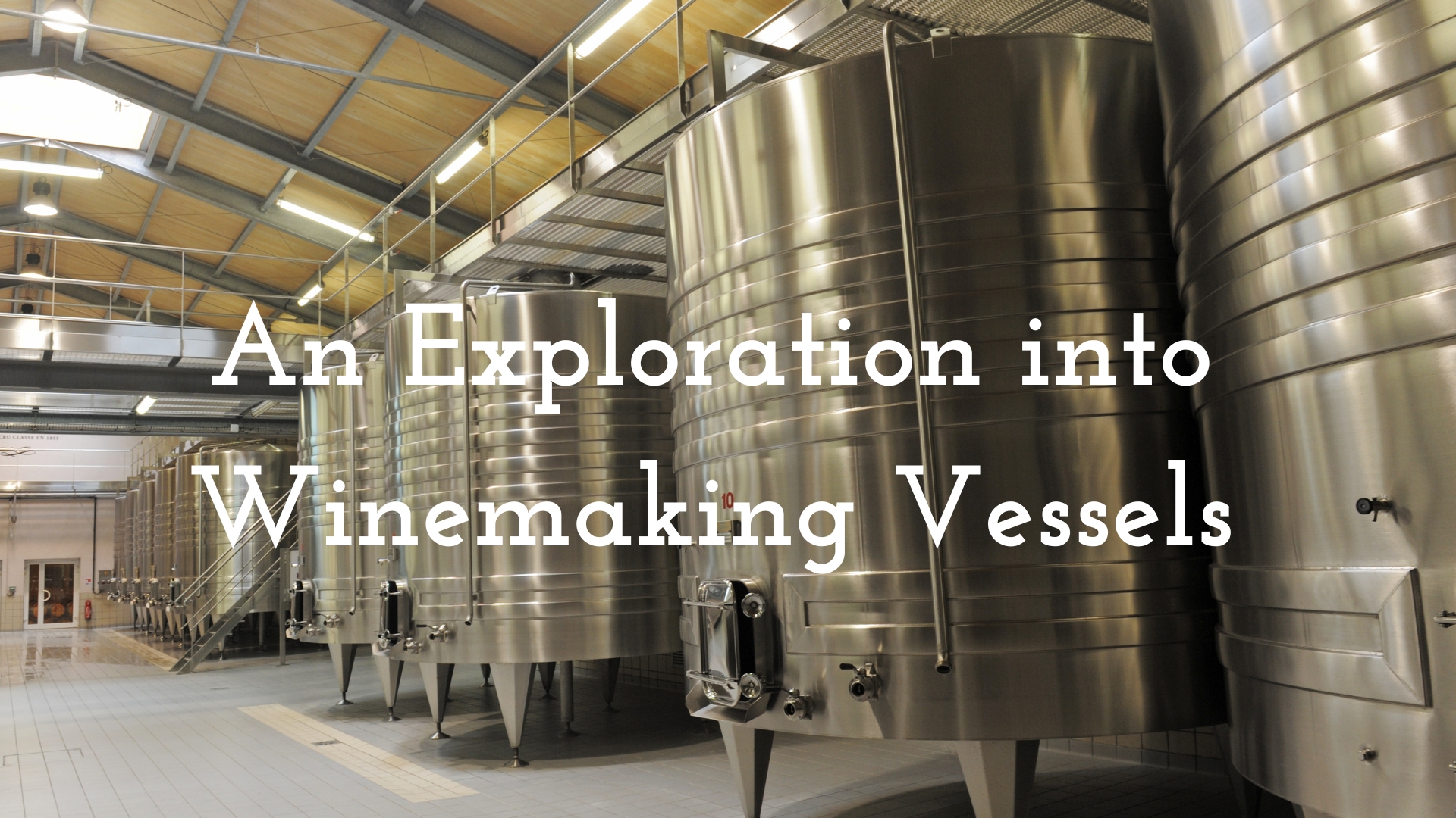 Where to Put the Wine? An Exploration into Winemaking Vessels