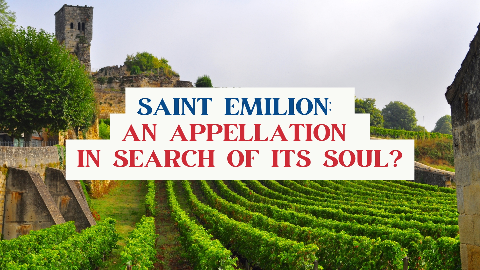 Saint Emilion: an Appellation In Search of its Soul? with Colin Gent, MW