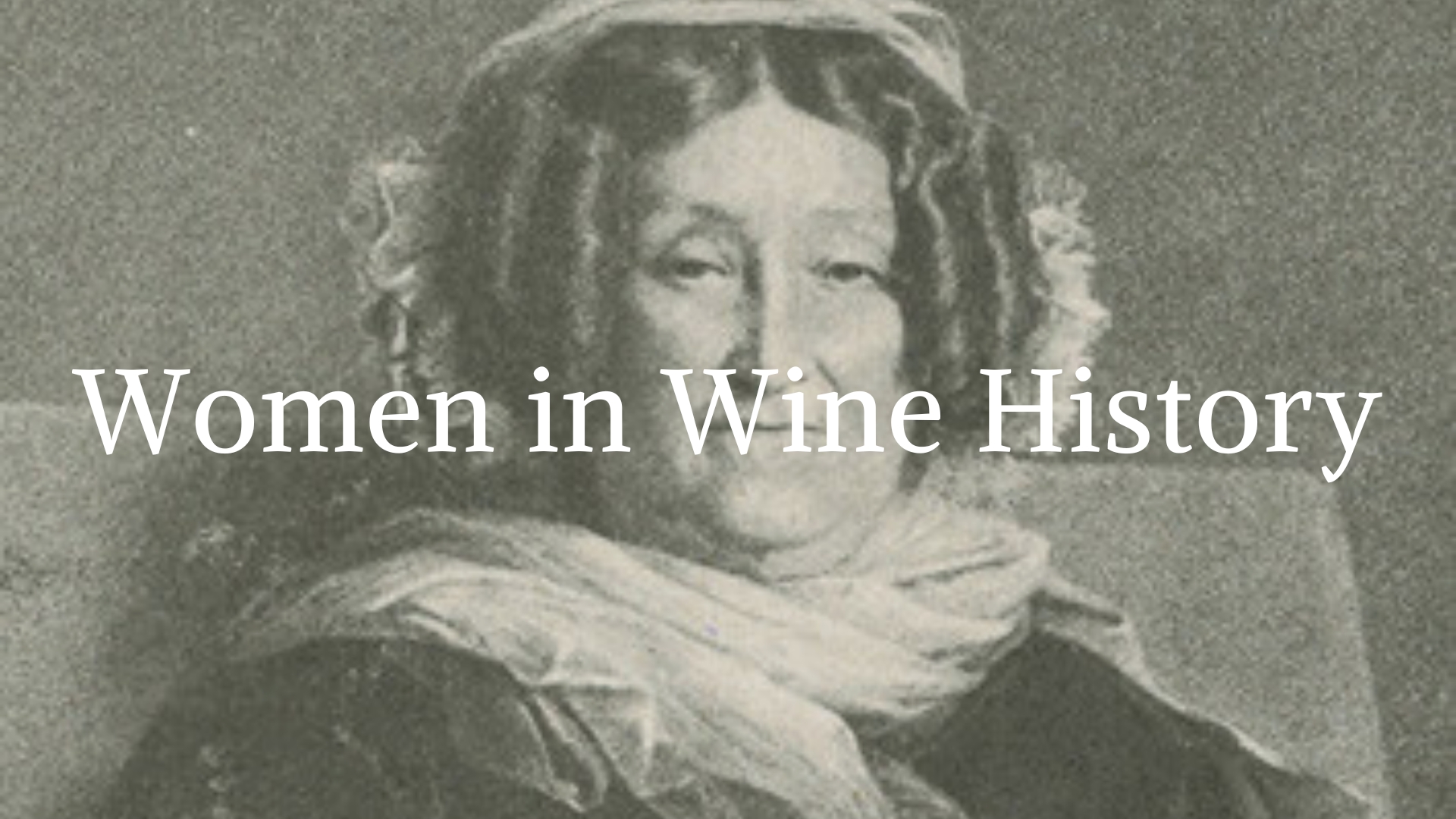 Women in Wine History: Systematic Exclusion, and the Success of Tenacious Women with Tanya Morning Star