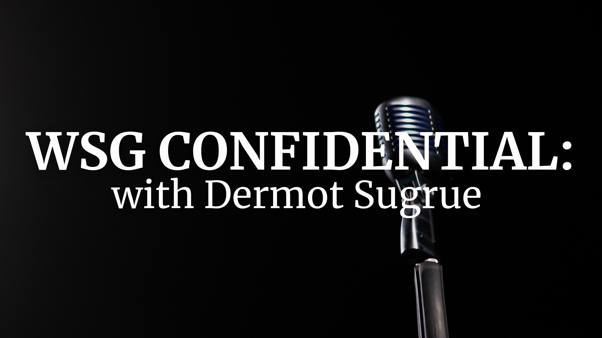 WSG CONFIDENTIAL: Andrew Jefford Hosts Dermot Sugrue